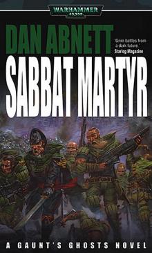 [Gaunt's Ghosts 07] - Sabbat Martyr